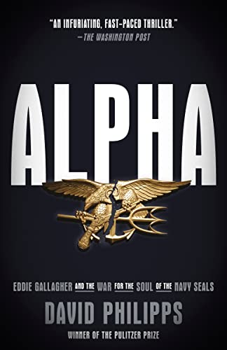 Alpha: Eddie Gallagher and the War for the Soul of the Navy SEALs. A Review
