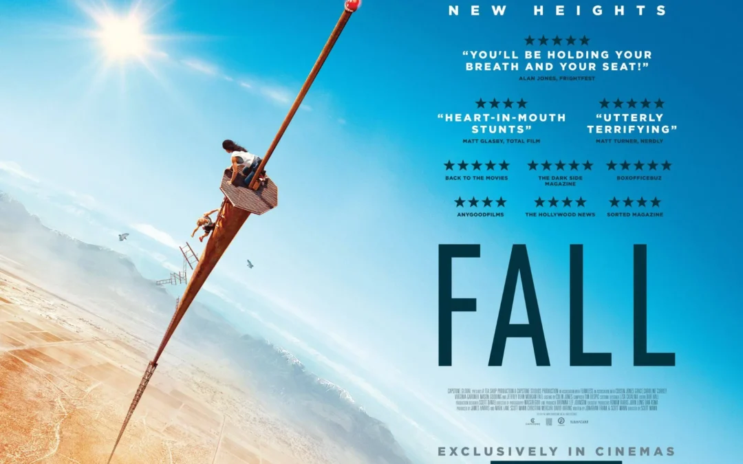 FALL; a Movie Review— how much reality are we expected to ignore?